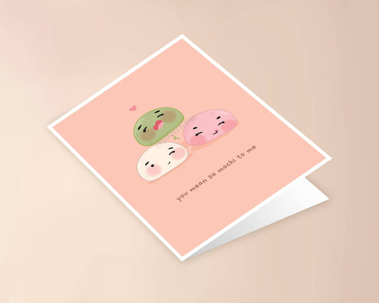 You Mean So Mochi To Me Greeting Card