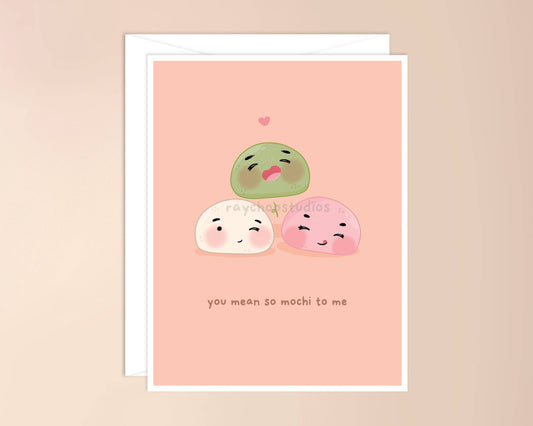 You Mean So Mochi To Me Greeting Card
